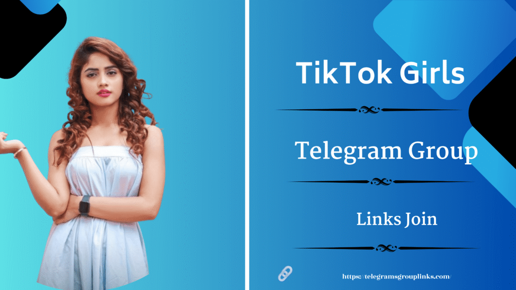 150+ Active New TikTok Girls Telegram Group Links