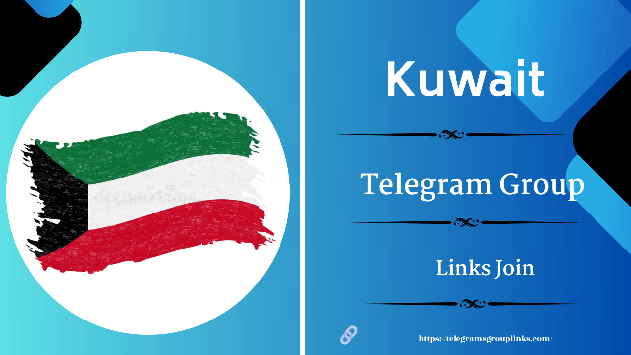 Kuwait Telegram Group & Channel Links Join