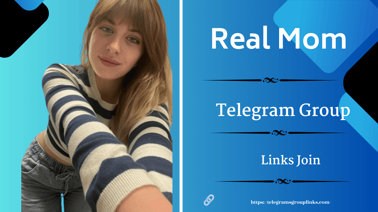 Real Mom Telegram Group Link