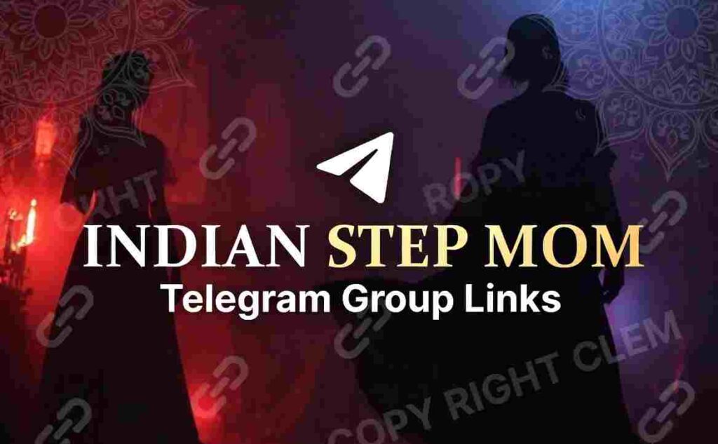Indian Step Mom Telegram Group Link