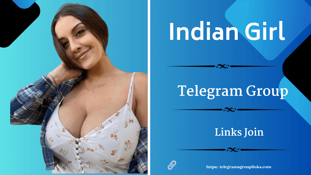 18+ Indian Telegram Girl Groups Links Join