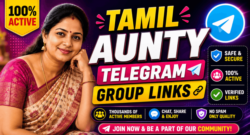 Tamil Aunty Telegram Group Links – Join Active Tamil Chat Groups